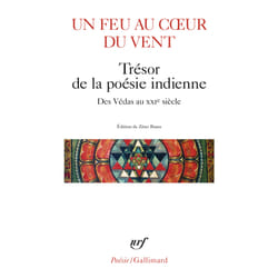 Un feu au coeur du vent - trésor de la poésie indienne des védas à Lokenath Bhattacharya