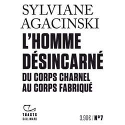 L'homme désincarné - du corps charnel au corps fabriqué