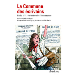 La commune des écrivains - Paris, 1871 : vivre et écrire l'insurrection