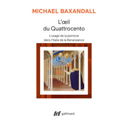 L'?il du Quattrocento - l'usage de la peinture dans l'Italie de la Renaissance