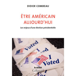 Être américain aujourd'hui - les enjeux d'une élection présidentielle