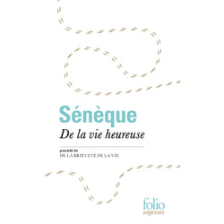 De la vie heureuse / de la brièveté de la vie