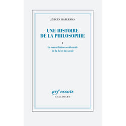 Une histoire de la philosophie t.1 : la constellation occidentale de la foi et du savoir