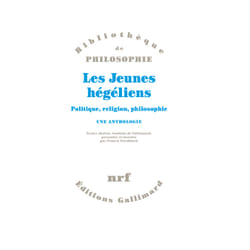 Les jeunes hégéliens : politique, religion, philosophie. une anthologie