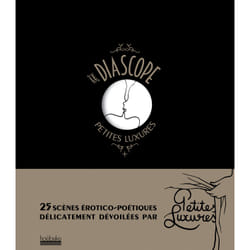 Le diascope - 25 scènes érotico-poétiques dévoilées par Petites Luxures