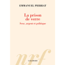 La prison de verre : sexe, argent et politique