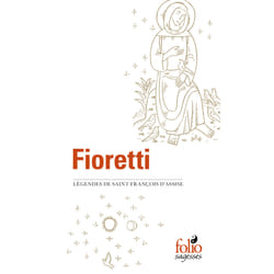 Fioretti - légendes de saint François d'Assise - cantique de Frère Soleil
