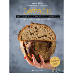 Levain - mon guide pas à pas pour l'apprivoiser + 40 recettes pour en profiter