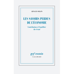 Les savoirs perdus de l'économie : contribution à l'équilibre du vivant