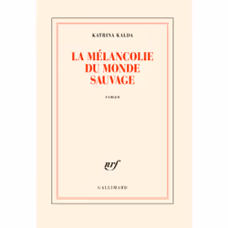 ISBN La mélancolie du monde sauvage, Français, 280 pages