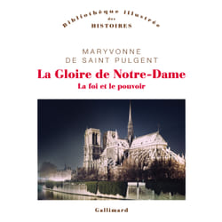 La Gloire de Notre-Dame : La foi et le pouvoir