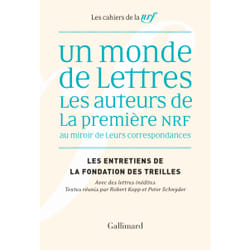 Les cahiers de la NRF : un monde de lettres - les auteurs de la première NRF au miroir de leur correspondances