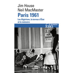 Paris 1961 : les Algériens, la terreur d'Etat, la mémoire