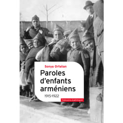 Paroles d'enfants arméniens : 1915-1922