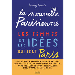 La nouvelle parisienne : les femmes et les idées qui font Paris