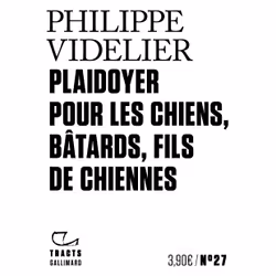 ISBN Plaidoyer pour les chiens, bâtards, fils de chiennes, Français, 48 pages
