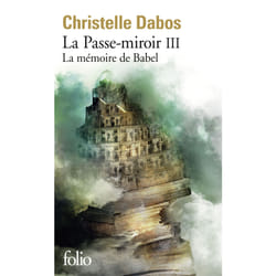 La Passe-miroir Tome 3 : la mémoire de Babel
