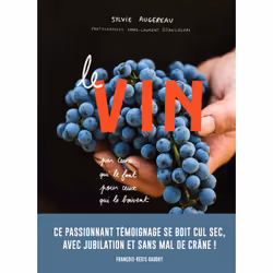 ISBN Le Vin par ceux qui le font pour ceux qui le boivent, Français, 224 pages