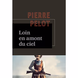 ISBN Loin en amont du ciel, Français, 384 pages