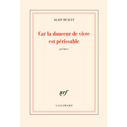 Car la douceur de vivre est périssable