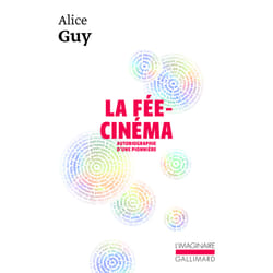 La fée cinéma : autobiographie d'une pionnière