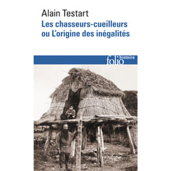 Les chasseurs-cueilleurs ou l'origine des inégalités
