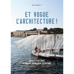 Et vogue l'architecture ! projets flottants à l'ère du changement climatique