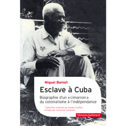 Esclave à Cuba : biographie d'un "cimarron", du colonialisme à l'indépendance