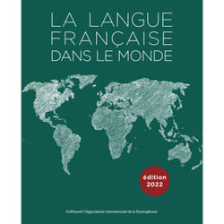 La langue française dans le monde : 2019-2022 (édition 2022)