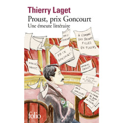 Proust, prix Goncourt : une émeute littéraire
