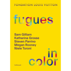 Fugues in color : Sam Gilliam, Katharina Grosse, Steven Parrino, Megan Rooney, Niele Toroni