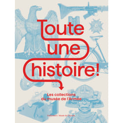 Toute une histoire ! les collections du musée de l'armée