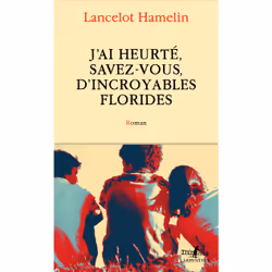 ISBN J’ai heurté, savez-vous, d’incroyables Florides, Français, 392 pages