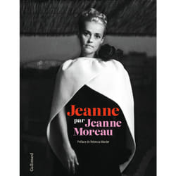 Jeanne Moreau par Jeanne Moreau