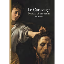 ISBN Le Caravage, peintre et assassin, Français, 160 pages