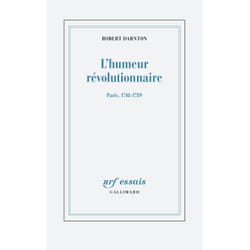 L'humeur révolutionnaire : Paris, 1748-1789