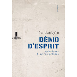 Démo d'esprit : aphorismes et autres prismes