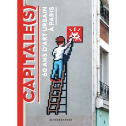 Capitale(s) : 60 ans d'art urbain à Paris