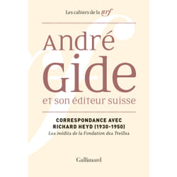 Les cahiers de la NRF : Andre gidé et son éditeur suisse - correspondance avec Richard Heyd (1930-1947)
