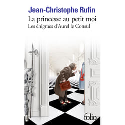 Les énigmes d'Aurel le consul Tome 4 : la princesse au petit moi