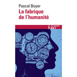 La fabrique de l'humanité