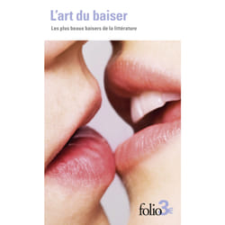 L'art du baiser : Les plus beaux baisers de la littérature