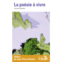 La poésie à vivre : paroles de poètes