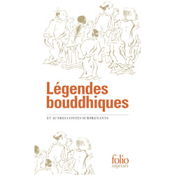 Légendes bouddhiques : Et autres contes surprenants