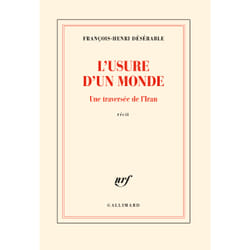 L'usure d'un monde : Une traversée de l'Iran
