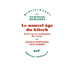 Le nouvel âge du kitsch : Essai sur la civilisation du « trop »