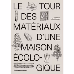 ISBN Le tour des matériaux d'une maison écologique, Français, 240 pages