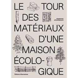 Le tour des matériaux d'une maison écologique