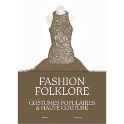 Fashion folklore : costumes populaires et haute couture