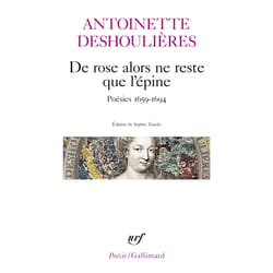 De rose alors ne reste que l'épine : poésies 1659-1694
